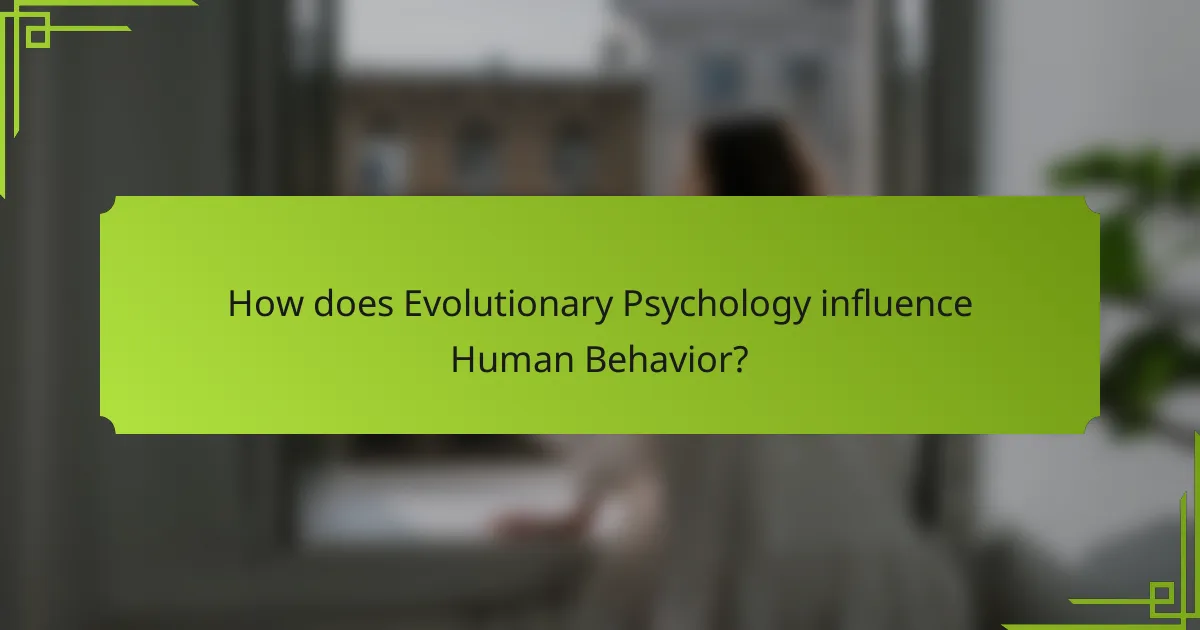 How does Evolutionary Psychology influence Human Behavior?