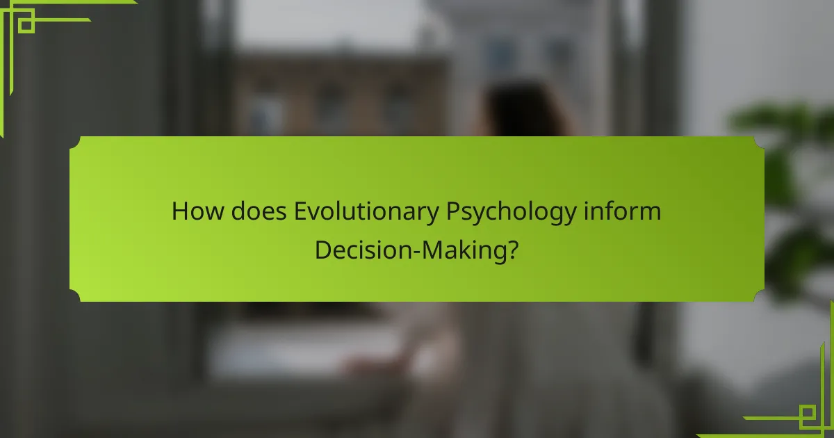 How does Evolutionary Psychology inform Decision-Making?