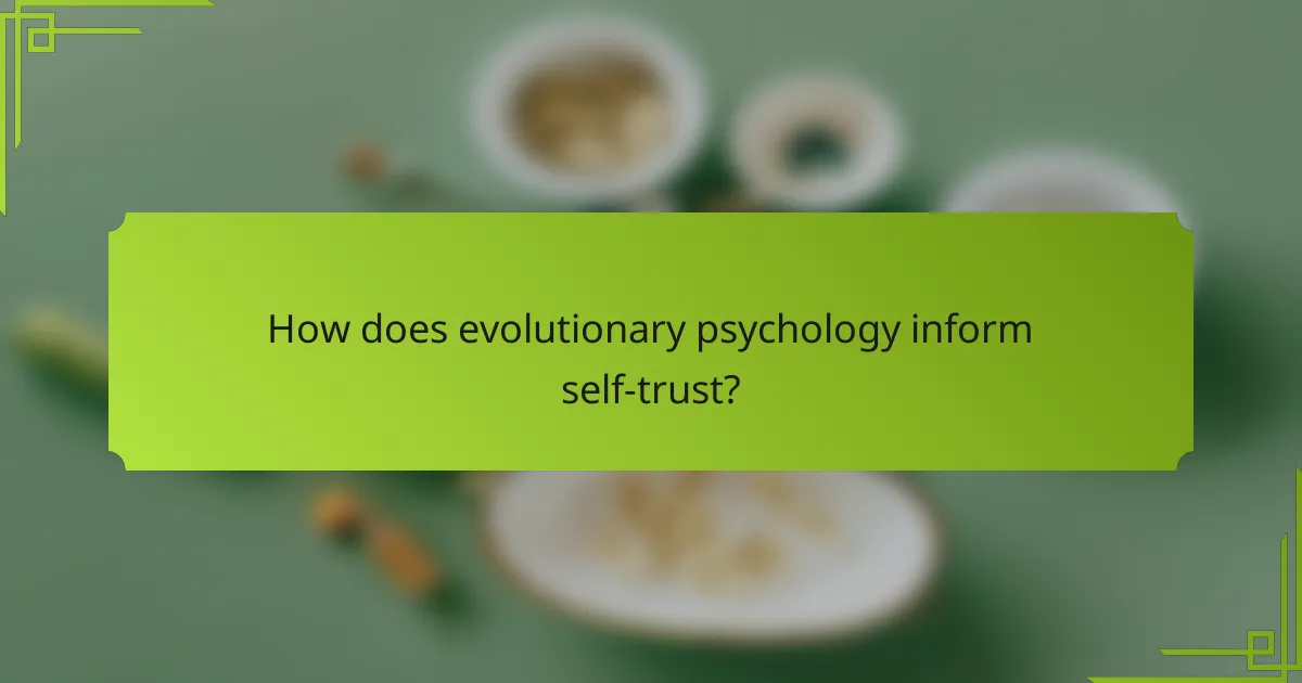 How does evolutionary psychology inform self-trust?