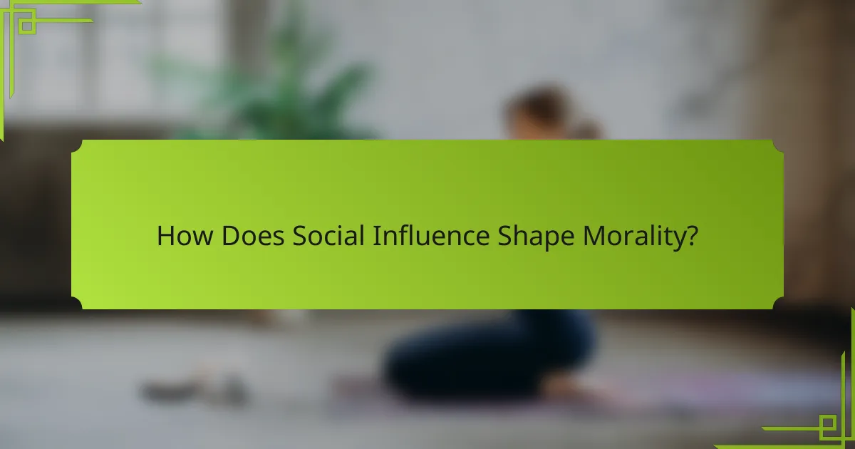 How Does Social Influence Shape Morality?