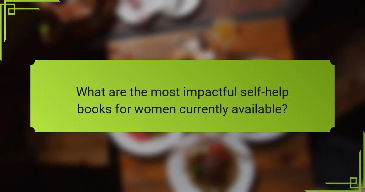 What are the most impactful self-help books for women currently available?