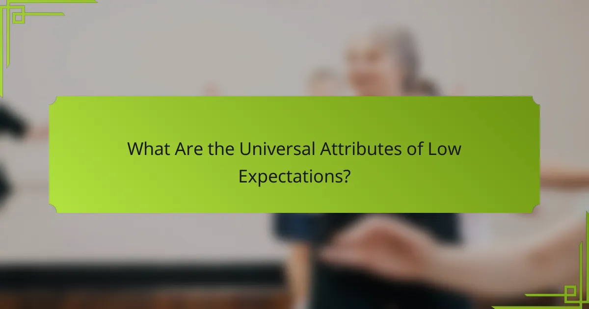 What Are the Universal Attributes of Low Expectations?