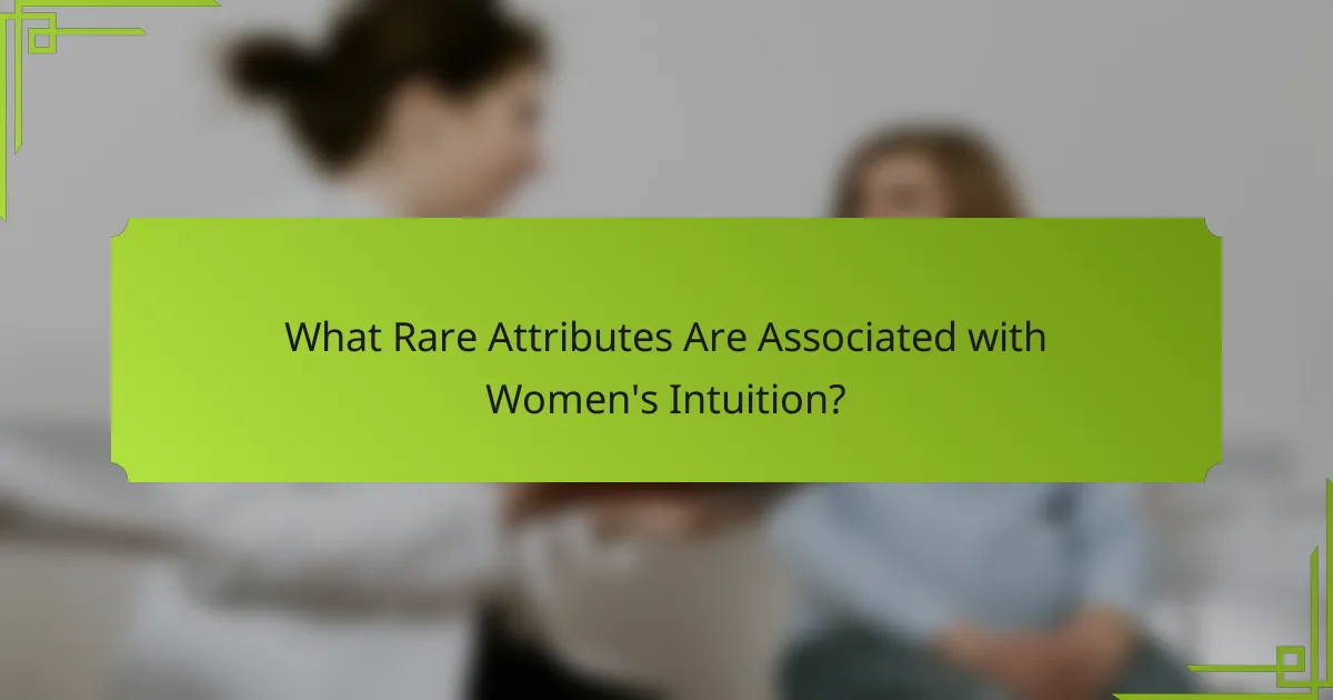 What Rare Attributes Are Associated with Women's Intuition?
