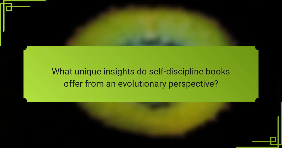 What unique insights do self-discipline books offer from an evolutionary perspective?